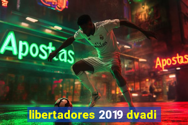 libertadores 2019 dvadi